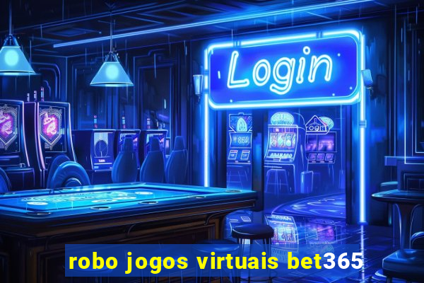 robo jogos virtuais bet365